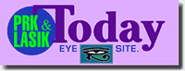 PRK and LASIK Today Eye Site - www.lasik1.com